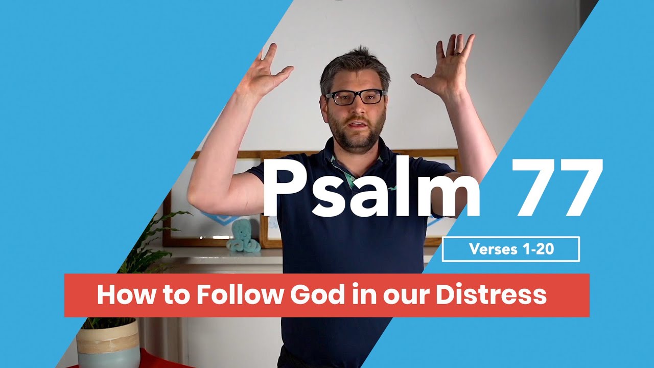 How to Follow God in our Distress | Psalm 77 Sermon