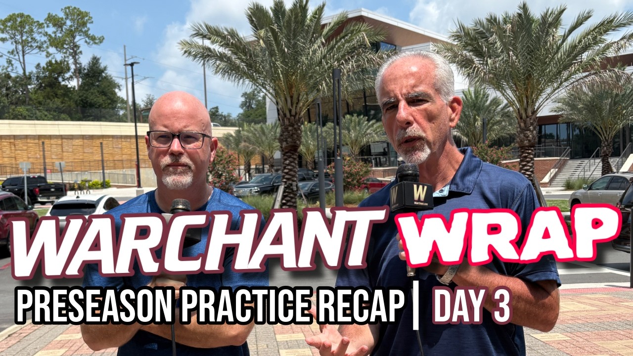 WARCHANT WRAP | day 3 FSU Football preseason camp | practice observations | physicality, cohesion?