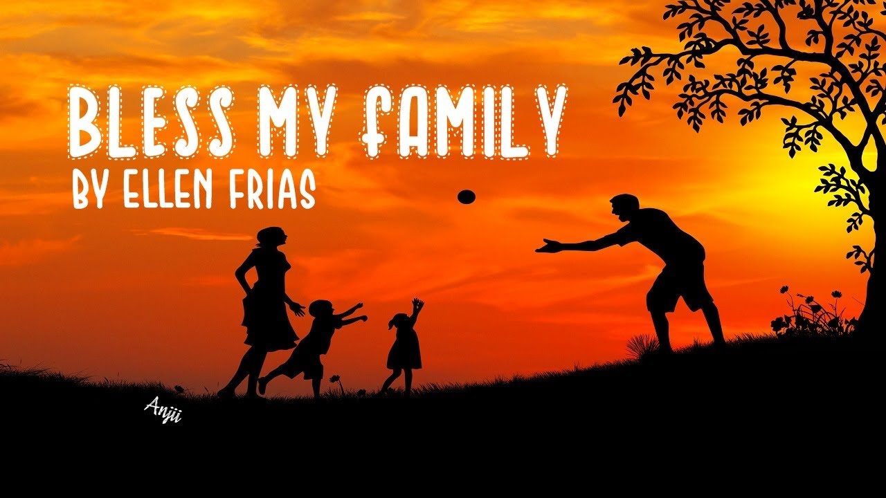 Bless My Family (Ellen Frias) - All for the glory of God!