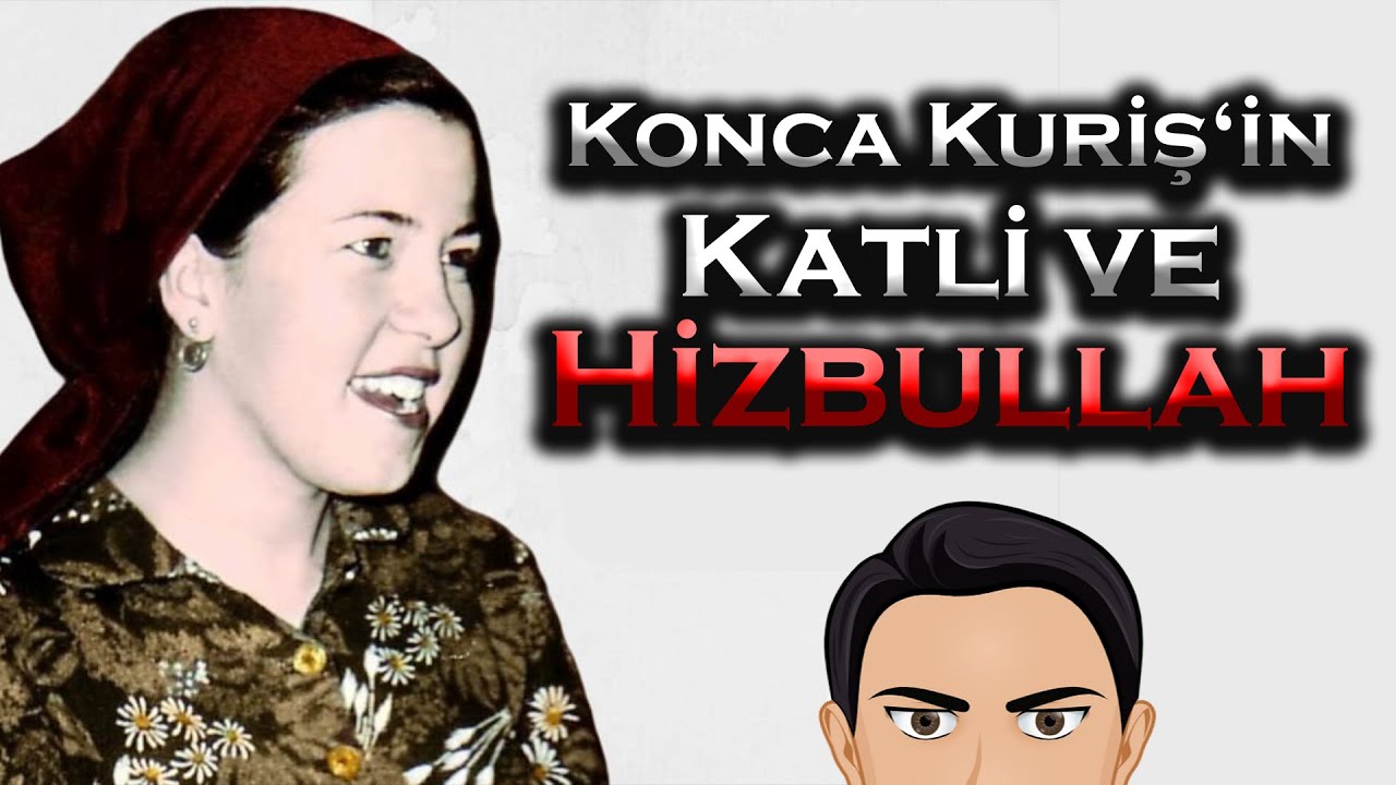 Konca Kuriş'in Katli ve Hizbullah