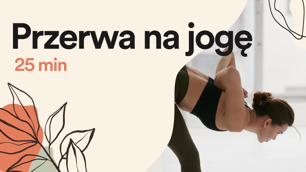 Joga na rozruszanie ciała, przerwa w pracy || 25min