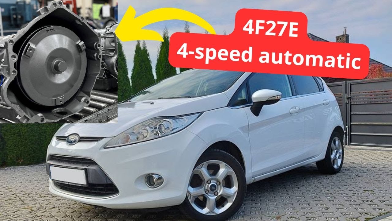 4F27E transmission common problems (Ford Fiesta 4-speed auto)