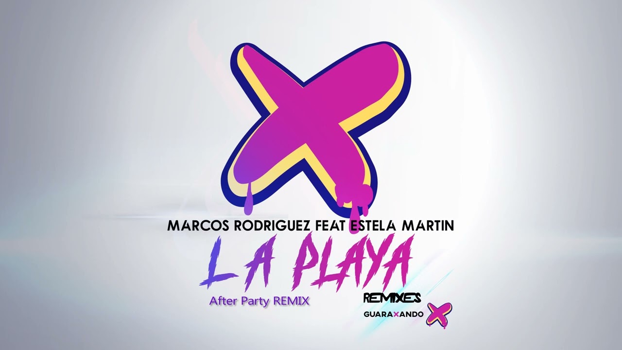 Marcos Rodriguez feat Estela Martin - La Playa (After Party Remix)