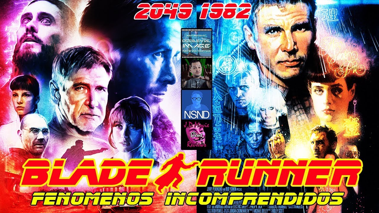 BLADE RUNNER 2049 (Sin Spoilers) & 1982 - DEBATE - FENÓMENOS INCOMPRENDIDOS - SCOTT - VILLENEUVE