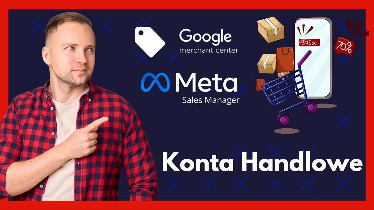 Google Merchant Center i Meta Manager Sprzedaży &ndash; Co to jest i do czego służy? 🛒📊