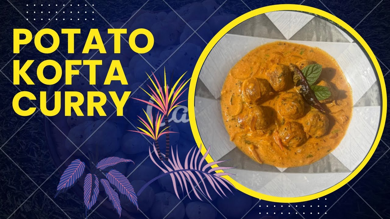 Everyone Will Love This Potato Kofta Curry | Easy Veg Recipe