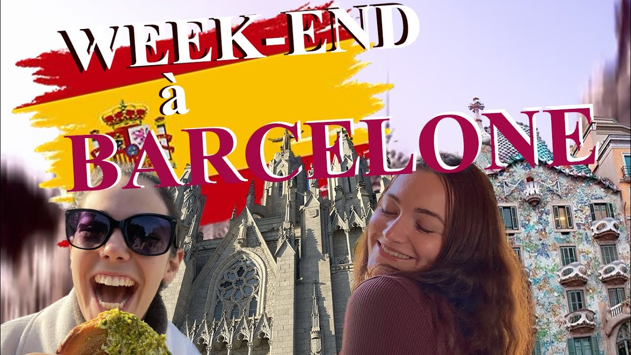 VLOG : Mon week-end &agrave; BARCELONE !!