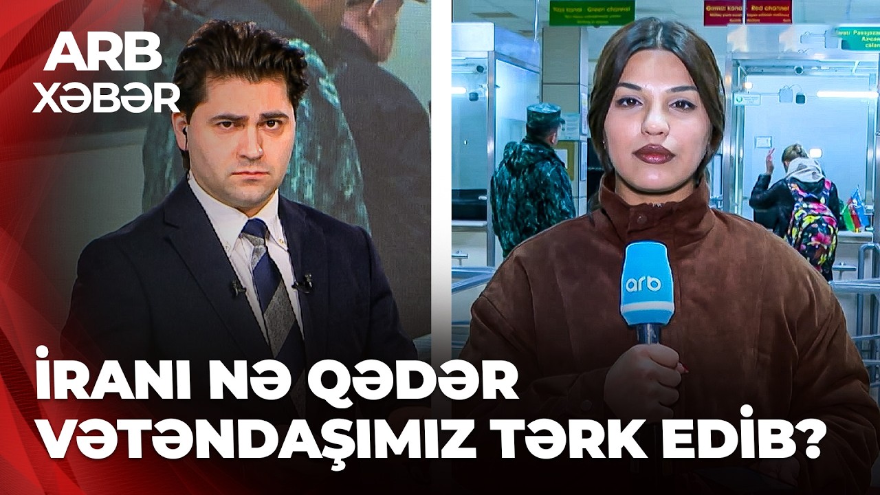 ARB XƏBƏR - İrandan təxliyə davam edir – Astara sərhəd-keçid məntəqəsində son vəziyyət