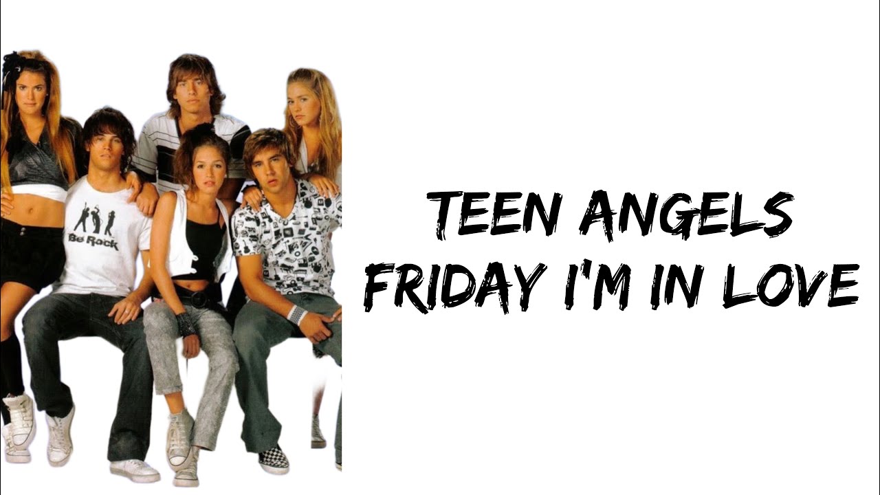 Teen Angels - Friday I'm in love (feat. Man! & Peter Lanzani) (letra)
