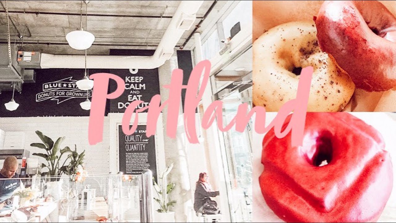 PORTLAND OREGON VLOG! BLUE STAR DONUTS