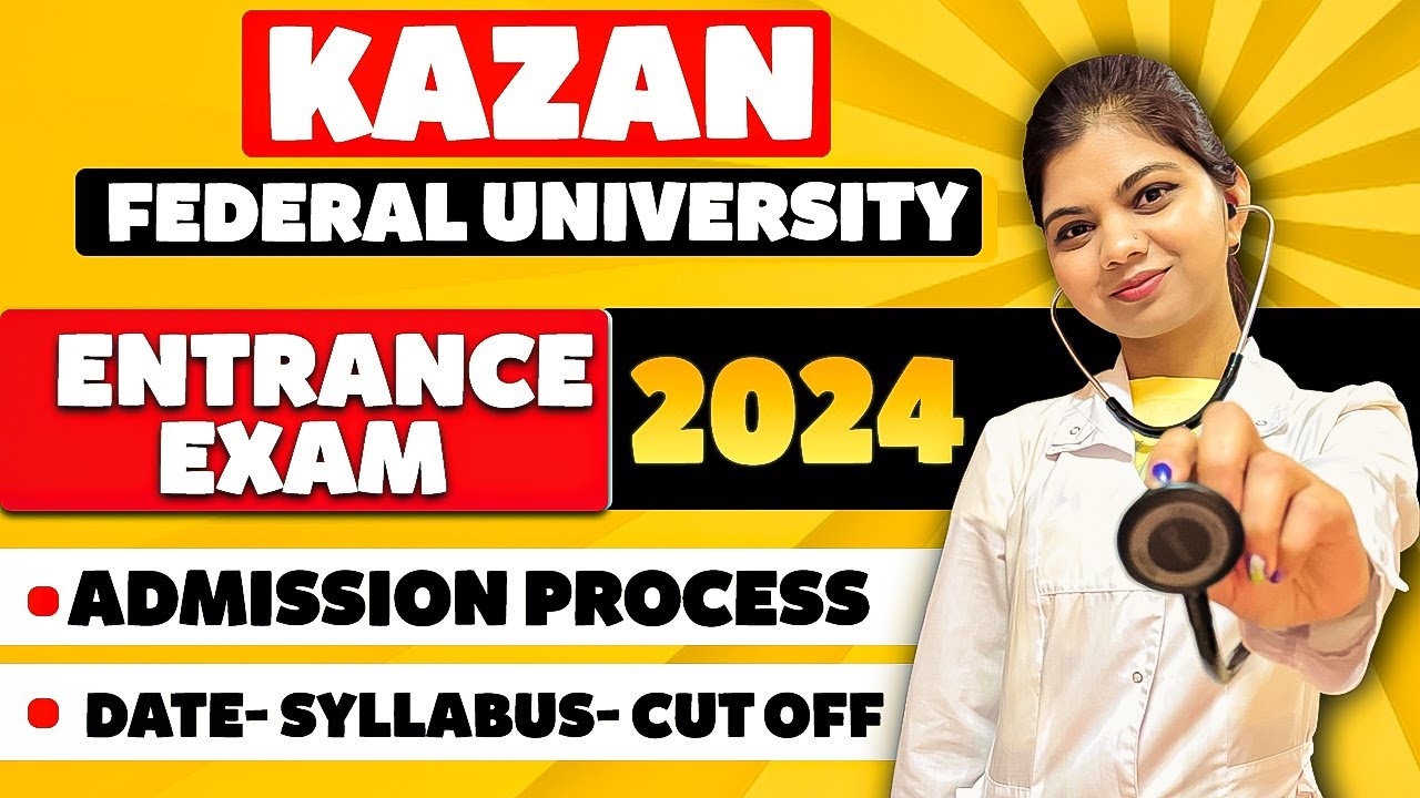 How to Get Admission in Kazan Federal University in 2024 || Entrance Exam || #mbbsabroad