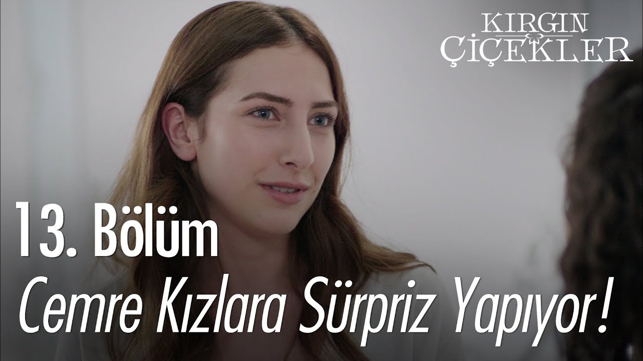 Cemre kızlara sürpriz yapıyor!- Kırgın Çiçekler 13. Bölüm