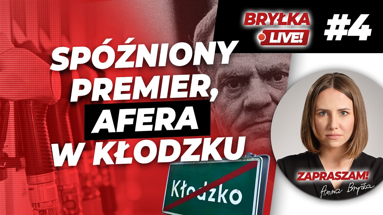 SP&Oacute;ŹNIONY PREMIER, AFERA W KŁODZKU | BRYŁKA LIVE! #4