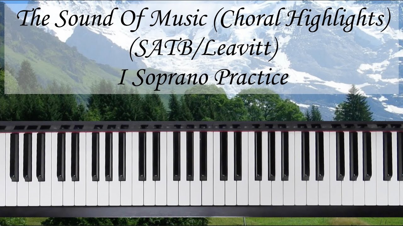 The Sound Of Music (Choral Highlights) SATB- Leavitt - I Soprano Practice with Brenda #soundofmusic