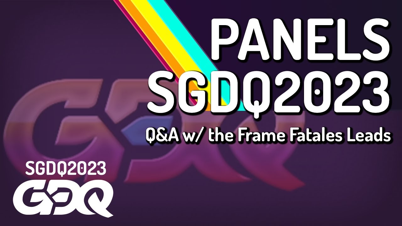 Q&A w/ the Frame Fatales Leads - Summer Games Done Quick 2023 Panels