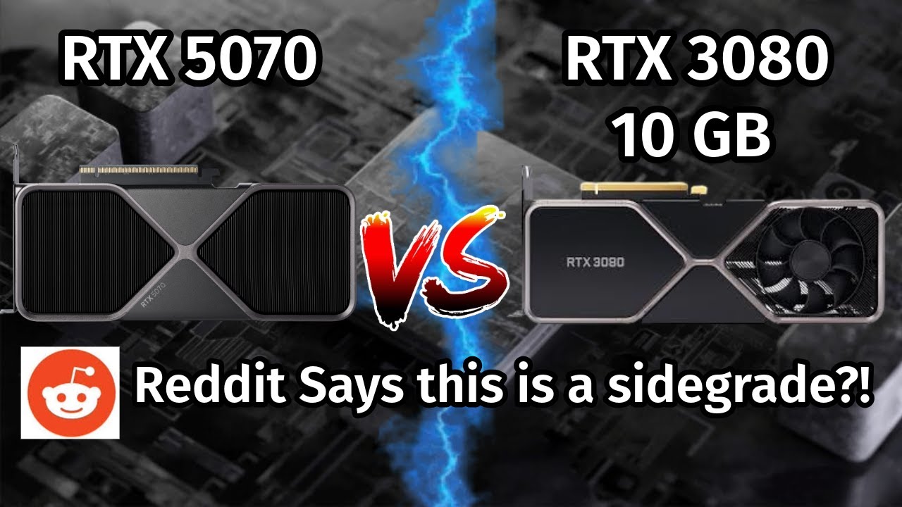 RTX 5070 против RTX 3080 10 ГБ: Reddit считает, что 5070 &mdash; это ПОБОЧНАЯ ВЕРСИЯ RTX 3080?!