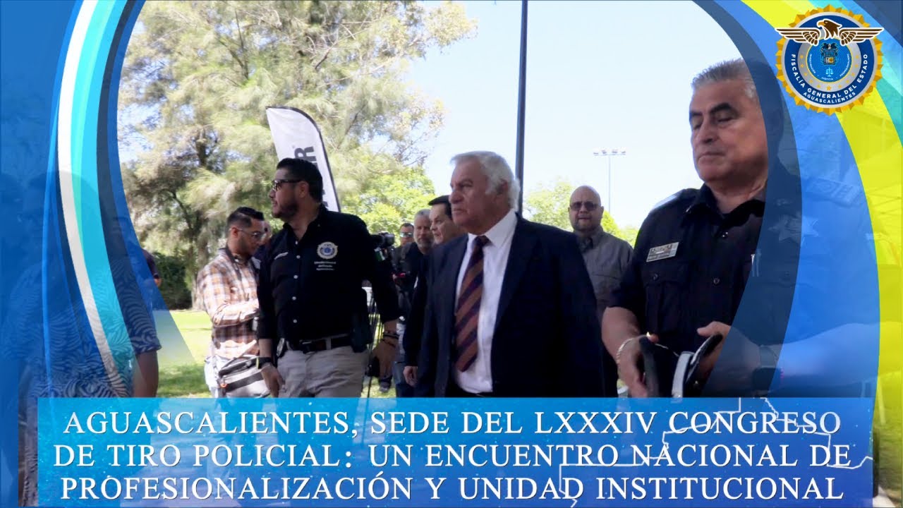AGUASCALIENTES, SEDE DEL LXXXIV CONGRESO DE TIRO POLICIAL: ENCUENTRO NACIONAL DE PROFESIONALIZACI&Oacute;N