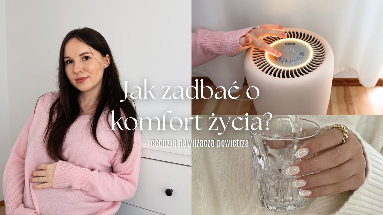 JAK DBAĆ O ZDROWIE I KOMFORT ŻYCIA | NAWILŻACZ KLARTA HUMEA WiFi