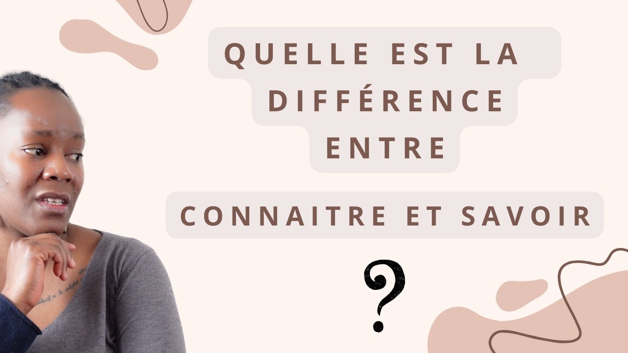 Connaissez-vous la différence entre connaitre et savoir en Français ?