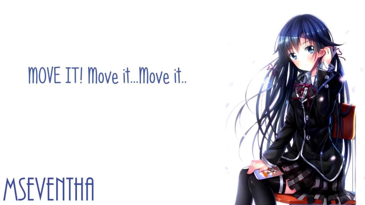 Nightcore- I like to move it, move it