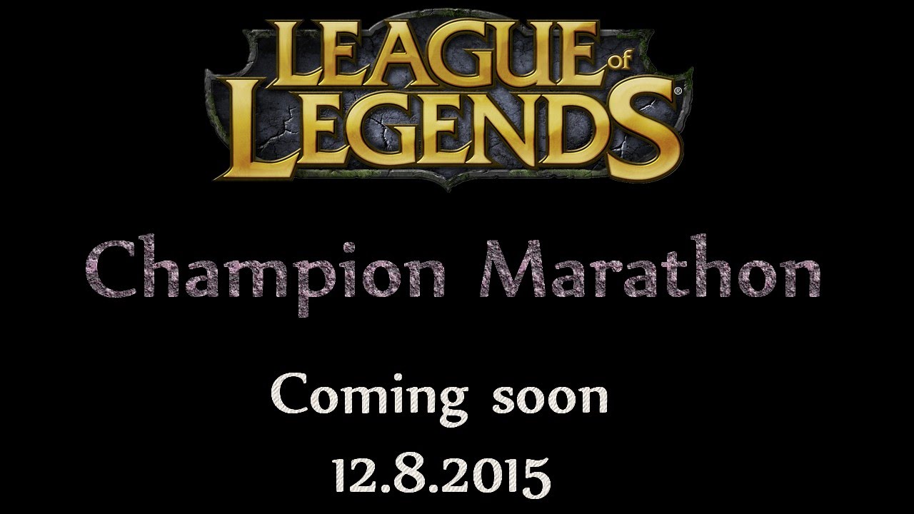 League of legends: Champion Marathon info