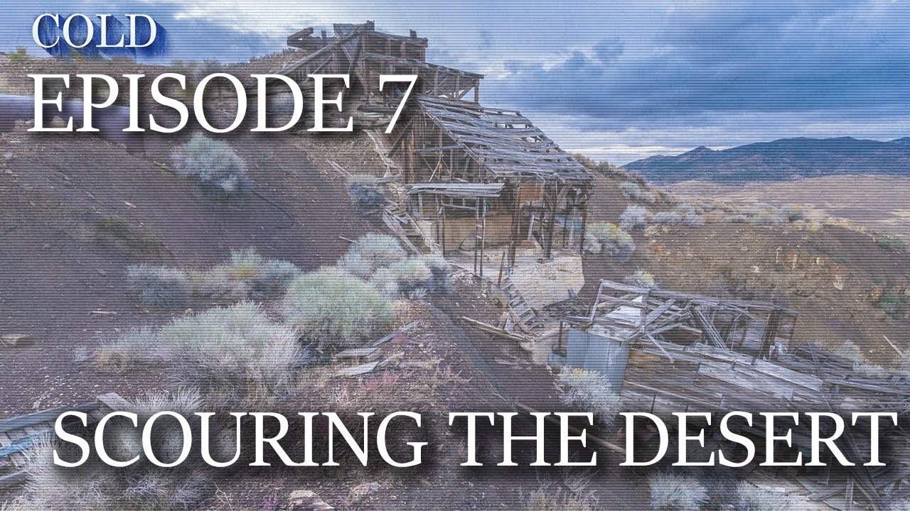 Cold Ep 7: Scouring the Desert
