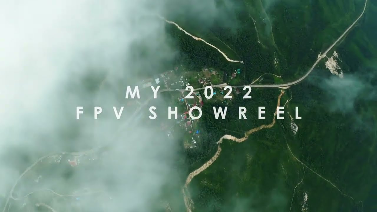 MY 2022 FPV SHOWREEL 4K