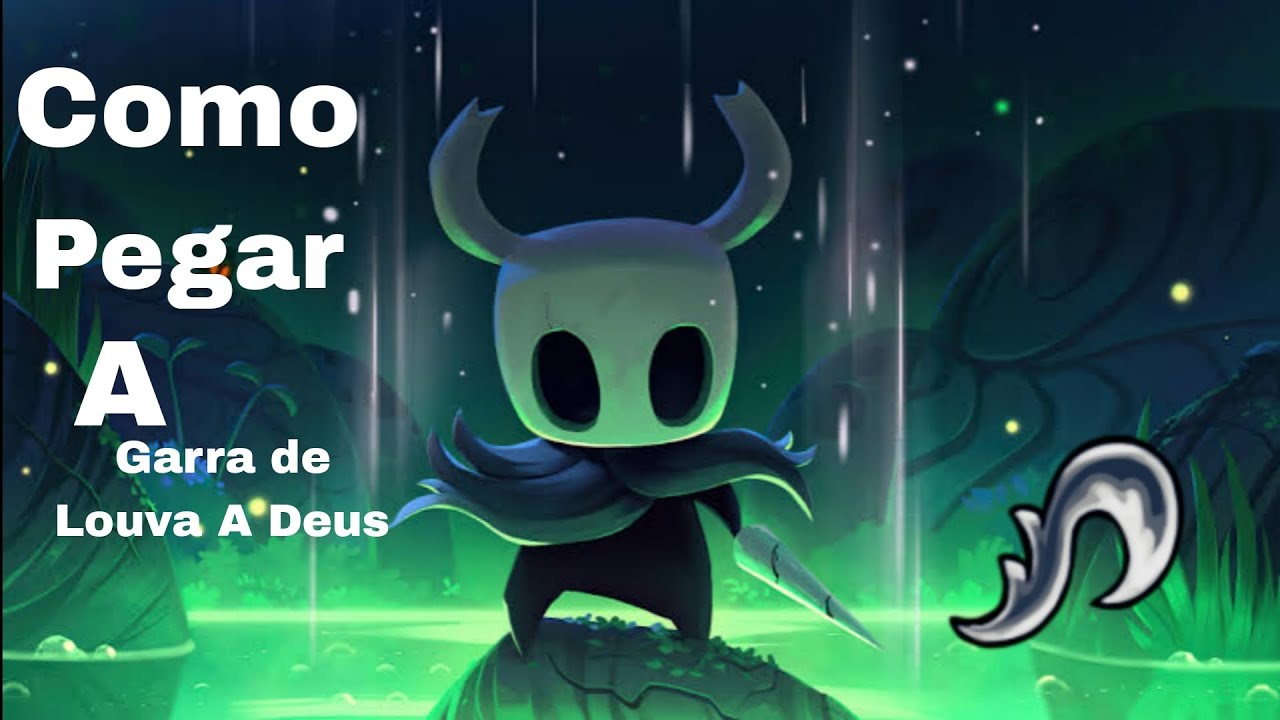 Como Pegar A Garra De Louva-A-Deus Em Hollow Knight