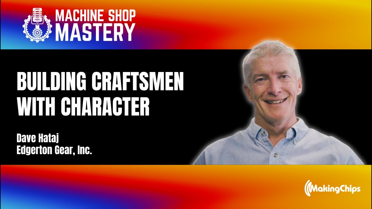 Building Craftsmen with Character with Dave Hataj from Edgerton Gear