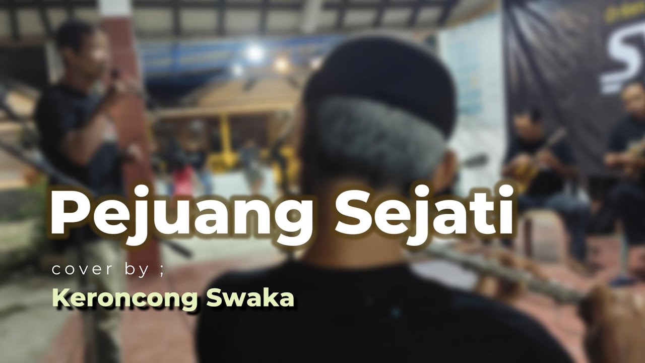 Pejuang Sejati by Keroncong Swaka