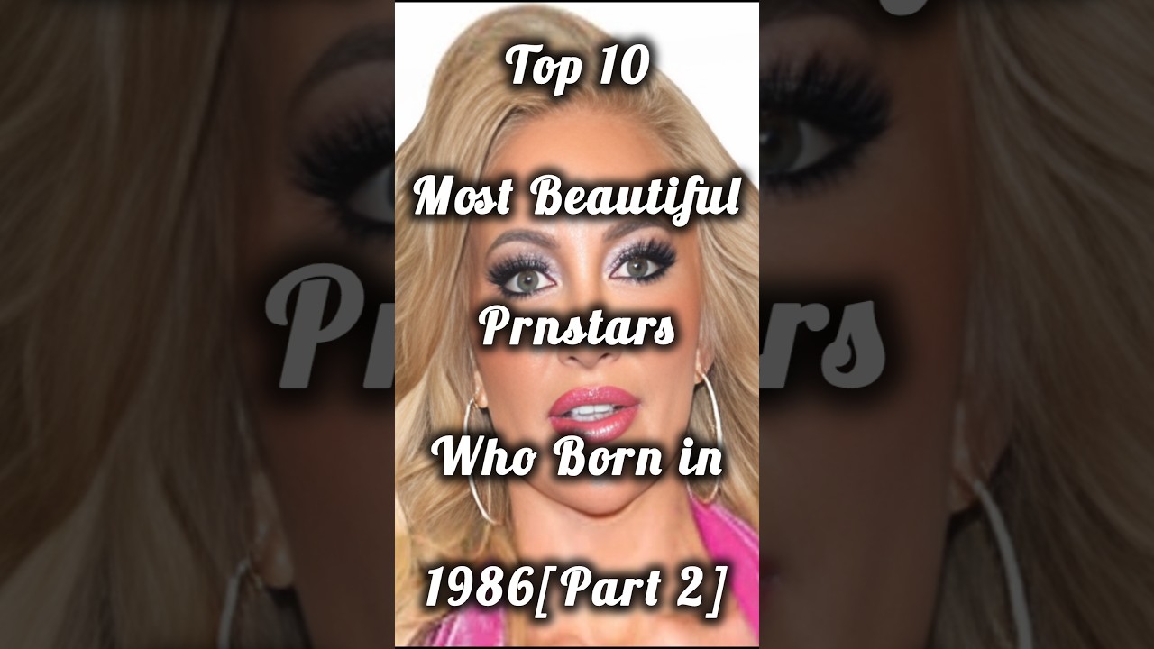 Top 10 Most Beautiful PrnStars Who Born in 1986[Part 2] 