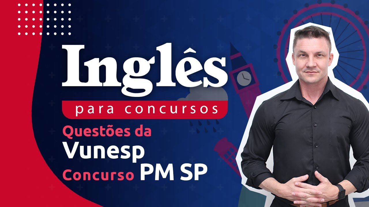 Inglês para Concursos: questões VUNESP [concurso PM SP]