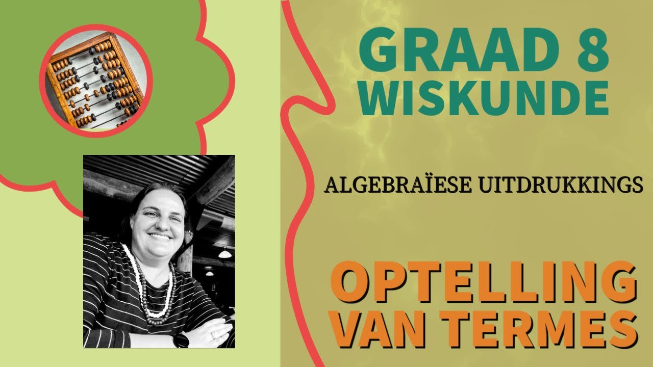 Graad 8 Wiskunde - Optelling van Termes (Algebraïese Uitdrukkings)