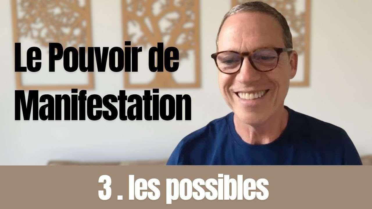 Le Pouvoir de Manifestation - Les Possibles