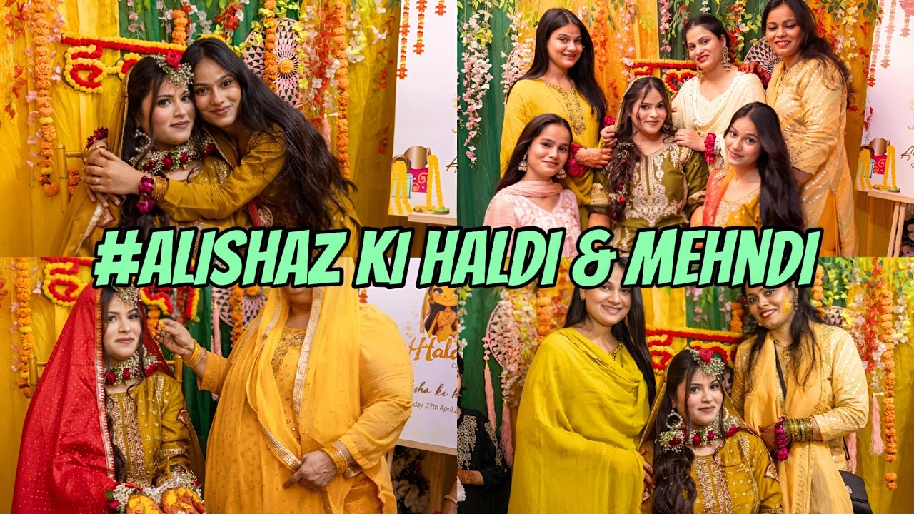#ALISHAZ haldi & mehndi 😍💚|ILMA SAIFI | #haldi #mehndi