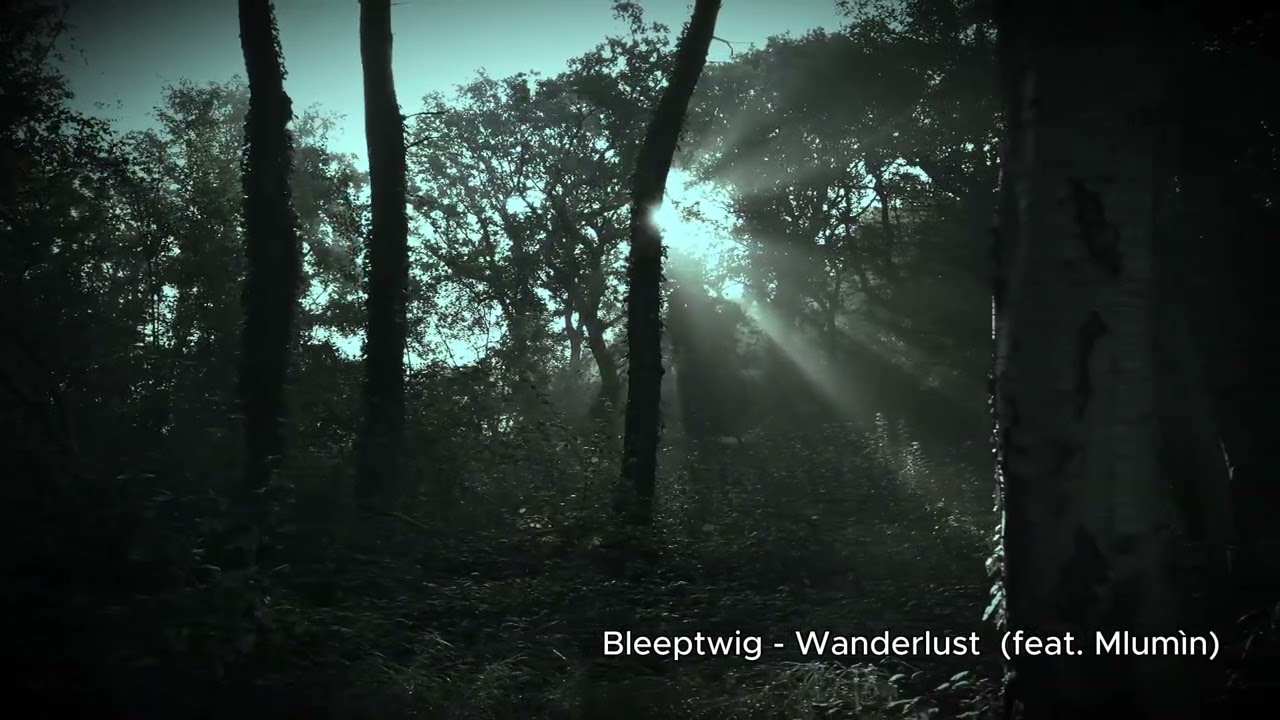 Bleeptwig - Wanderlust (feat. Mlumìn)