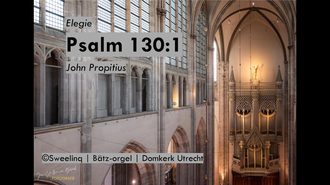 PROPITIUS | Elegie Psalm 130:1 | Domkerk Utrecht |Sweelinq
