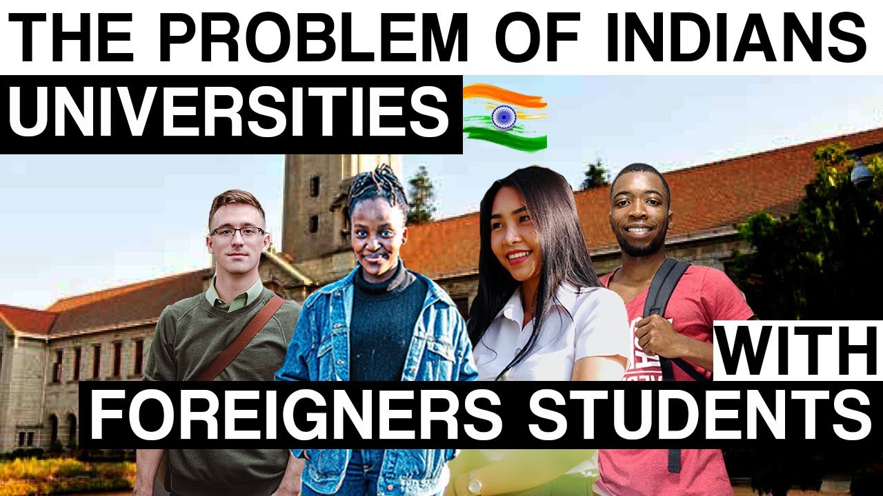 The Problem of Indian Universities with Foreign Students