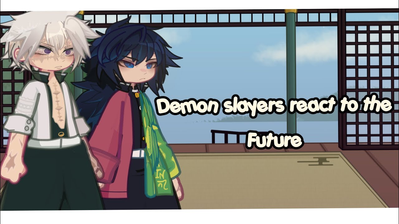 Demon slayers react to the future 