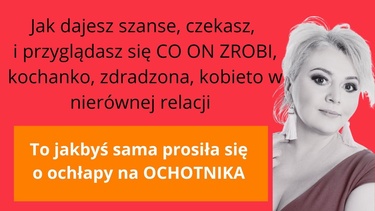 Jak sama stałaś OCHOTNICZKĄ na bycie olewaną
