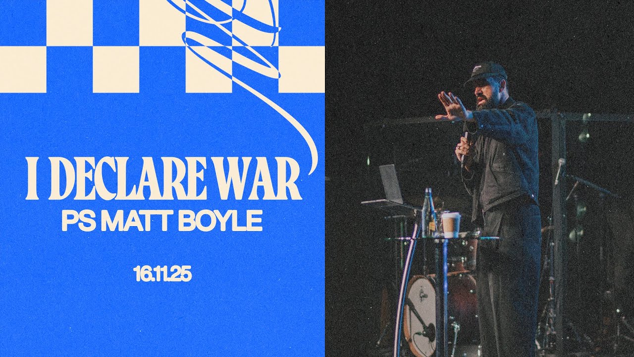 I Declare War | Ps Matt Boyle