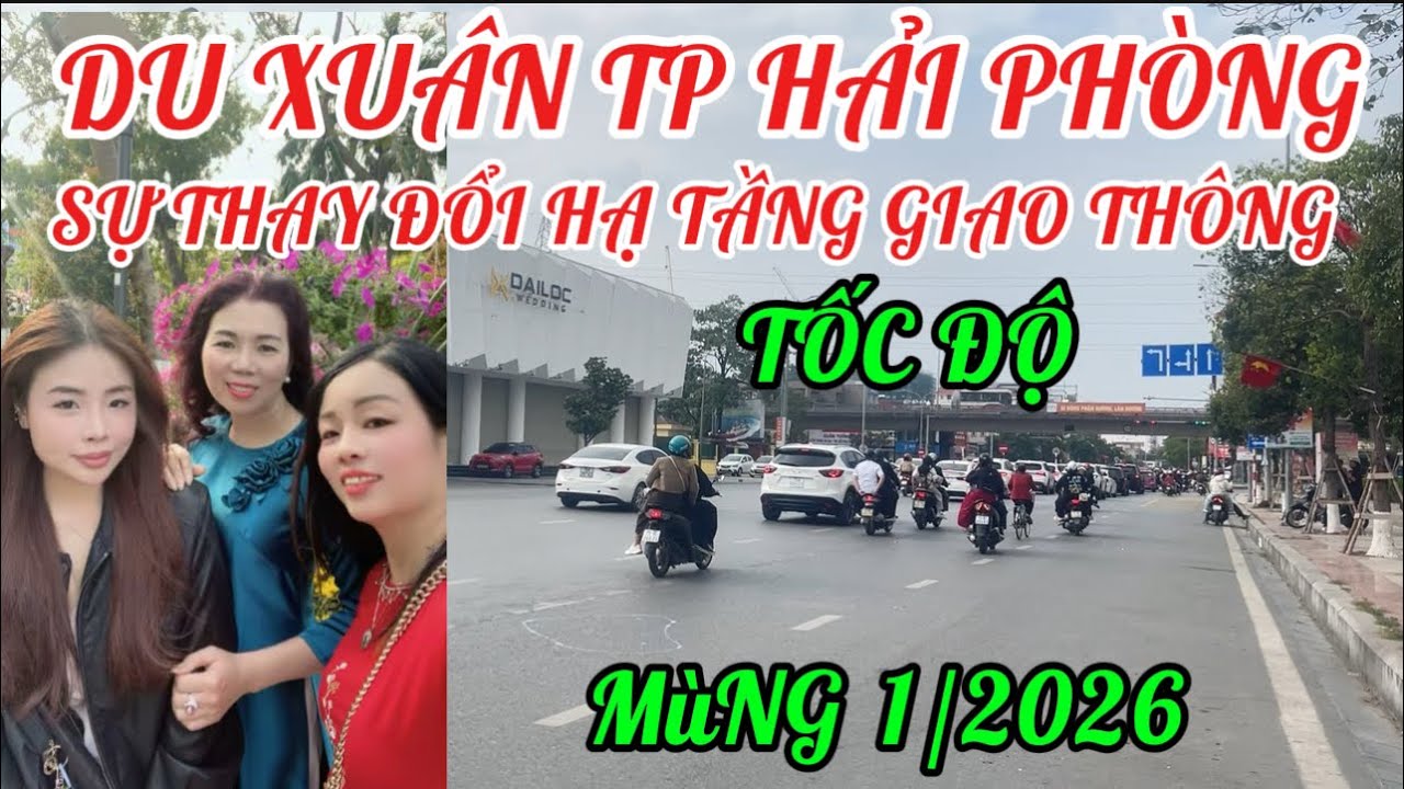 THÀNH PHỐ HP SỰ THAY ĐỔI TỐC ĐỘ 😎😎 DU XUÂN TẾT BÍNH NGỌ.  MÙNG 1 TẾT 2026