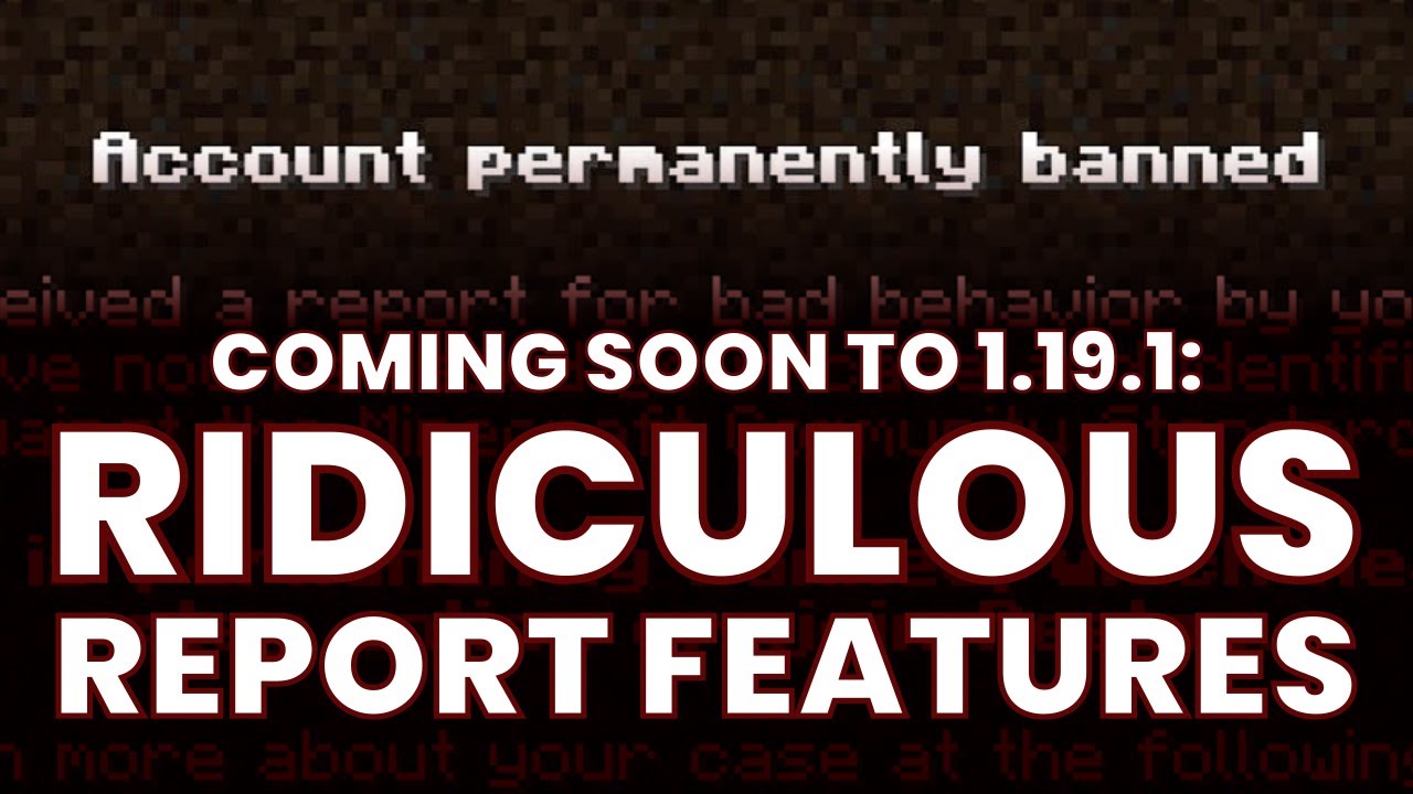 Open Letter: Minecraft's Report System, Rules, and 1.19.1