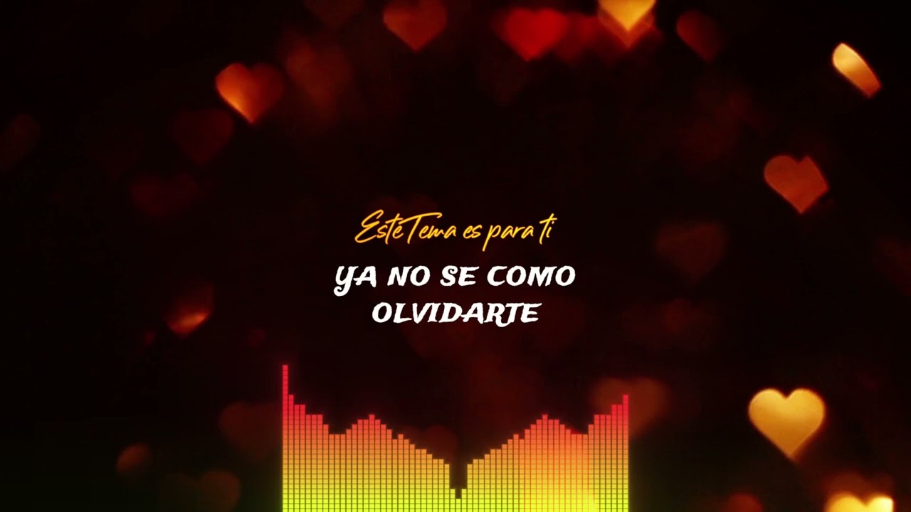 Ya no se como olvidarte - Este TEMA es para TI