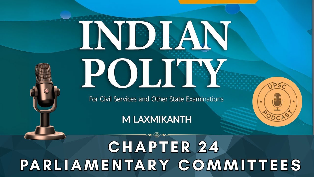 Chapter 24 | Parliamentary Committees | UPSC Indian Polity Podcast