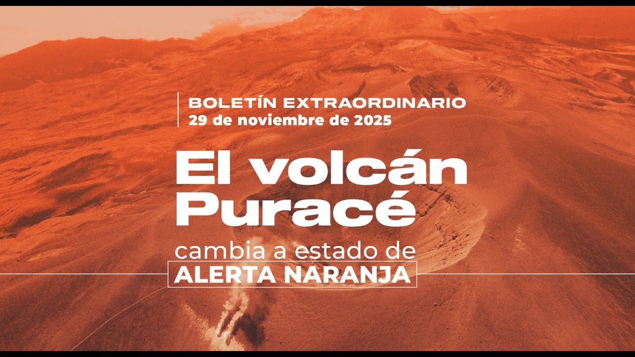 Volc&aacute;n Purac&eacute; cambia a estado de alerta Naranja