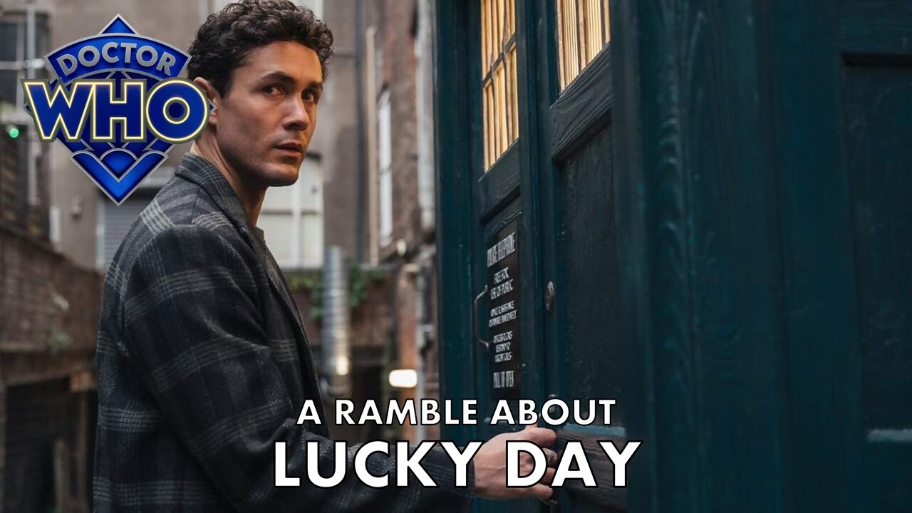 A Doctor Who Ramble - Lucky Day (2025)