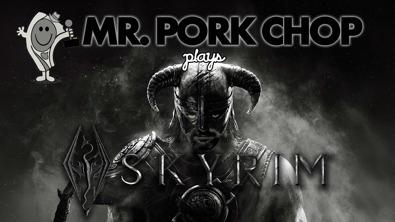 MrPorkchop Streams The Elder Scrolls V: Skyrim - Special Edition for the First Time! Part 4