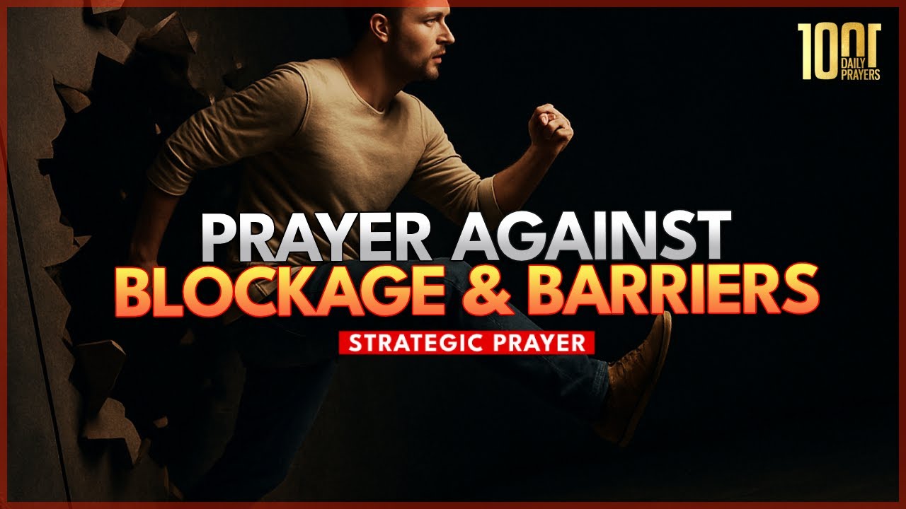Prayer Against Spirtual Blockage and Barriers