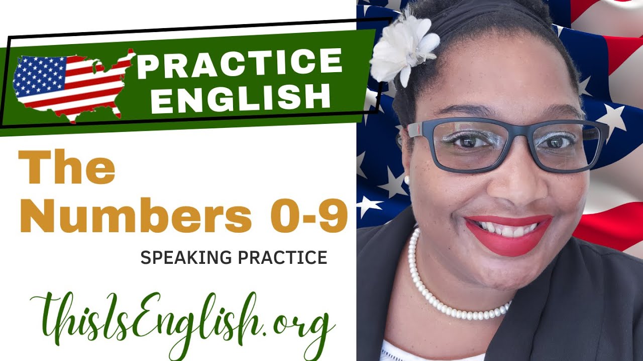 The English Numbers 0 to 9 | Speaking Practice | Practice American English | ESL | ESOL